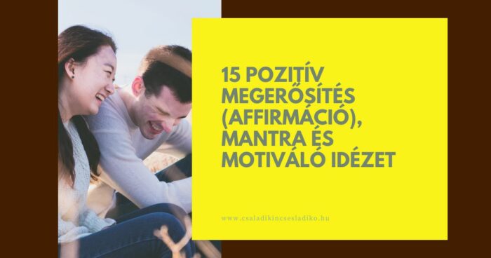 15 pozitív megerősítés, mantra és motivaló idézet