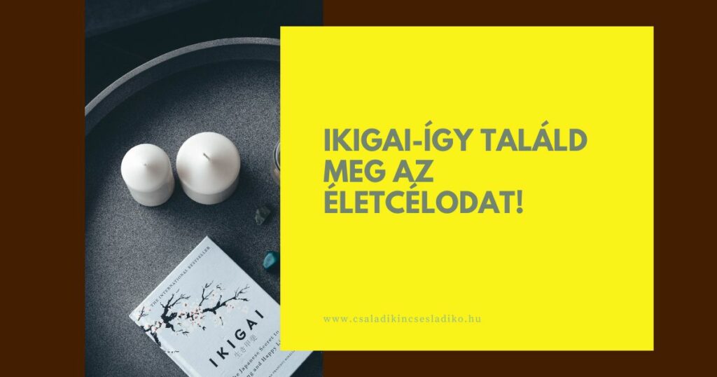 Ikigai-Igy találd meg az életcélodat